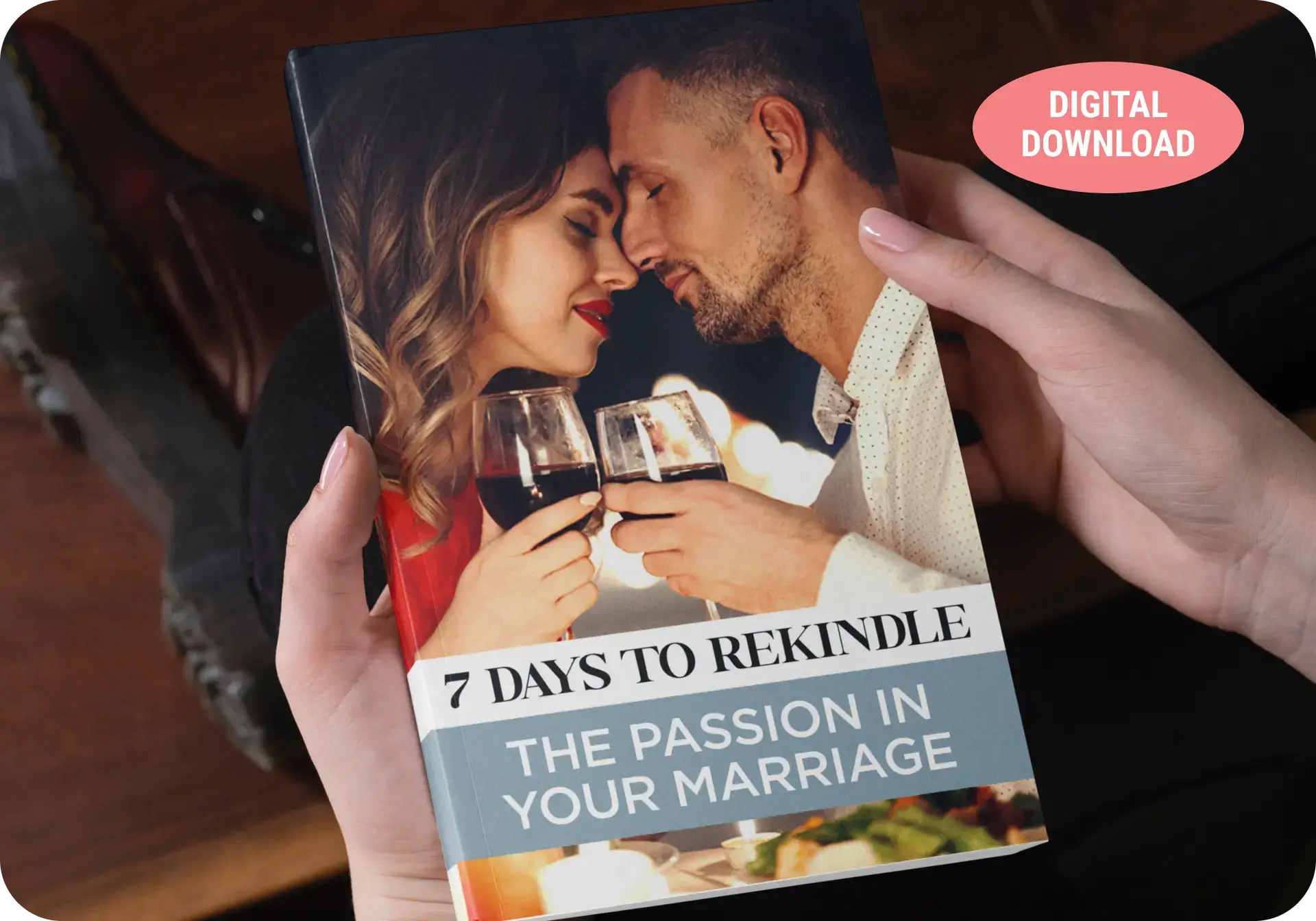 Free bonus guide: 7 Days To Rekindle The Passion In Your Marriage
